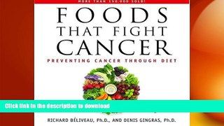 FAVORITE BOOK  Foods That Fight Cancer: Preventing Cancer through Diet  PDF ONLINE