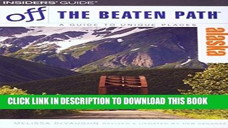 [PDF] Alaska Off the Beaten PathÂ® (Off the Beaten Path Series) Full Online
