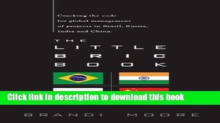 Read The Little BRIC Book: Cracking the code to global management of projects in Brazil, Russia,