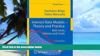 Big Deals  Interest Rate Models - Theory and Practice: With Smile, Inflation and Credit (Springer