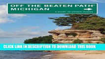 [PDF] Michigan Off the Beaten Path, 10th: A Guide to Unique Places (Off the Beaten Path Series)
