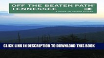 [PDF] Tennessee Off the Beaten PathÂ®, 9th: A Guide to Unique Places (Off the Beaten Path Series)
