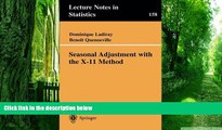 Big Deals  Seasonal Adjustment with the X-11 Method (Lecture Notes in Statistics)  Best Seller