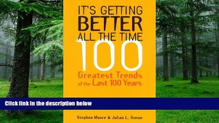 Big Deals  It s Getting Better All the Time: 100 Greatest Trends of the Last 100 years  Free Full