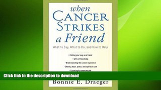 READ  When Cancer Strikes a Friend: What to Say, What to Do, and How to Help FULL ONLINE