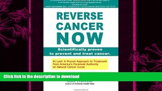 READ  REVERSE CANCER NOW: Scientifically proven to prevent and treat cancer  PDF ONLINE