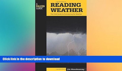 Download Video: READ THE NEW BOOK Reading Weather: The Field Guide To Forecasting The Weather (Falcon Guides) READ