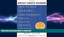 READ BOOK  Breast Cancer Husband: How to Help Your Wife (and Yourself) during Diagnosis,