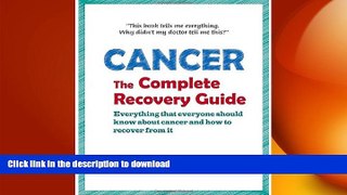 FAVORITE BOOK  Cancer: The Complete Recovery Guide FULL ONLINE