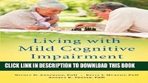 New Book Living with Mild Cognitive Impairment: A Guide to Maximizing Brain Health and Reducing