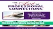 Read The Art of Professional Connections: Success Strategies for Networking in Person and Online