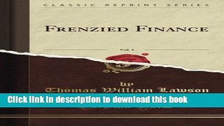 Read Frenzied Finance, Vol. 1 (Classic Reprint)  Ebook Free