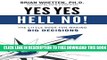 New Book Yes Yes Hell No: The Little Book for Making Big Decisions