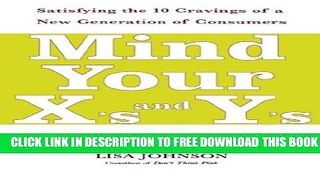 Collection Book Mind Your X s and Y s: Satisfying the 10 Cravings of a New Generation of Consumers