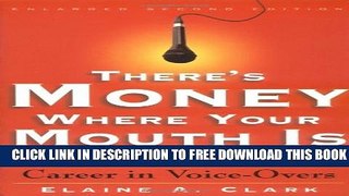 Collection Book There s Money Where Your Mouth Is: An Insider s Guide to a Career in Voice-Overs