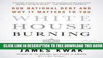 Collection Book White House Burning: The Founding Fathers, Our National Debt, and Why It Matters