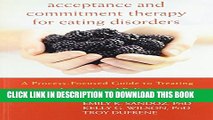 New Book Acceptance and Commitment Therapy for Eating Disorders: A Process-Focused Guide to