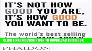 Collection Book It s Not How Good You Are, It s How Good You Want to Be: The world s best selling