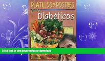 READ  Platillos y postres para diabeticos/ Cooking Desserts for Diabetics (Spanish Edition) (RTM