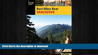 READ THE NEW BOOK Best Hikes Near Vancouver (Best Hikes Near Series) READ EBOOK