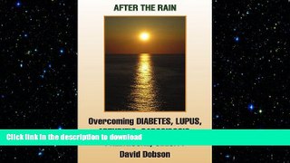 READ  After the Rain: Overcoming Diabetes Lupus Arthritis Sarcoidosis Obesity High Blood Pressure