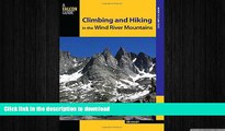 EBOOK ONLINE Climbing and Hiking in the Wind River Mountains (Climbing Mountains Series) READ NOW