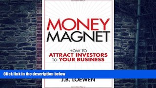 Big Deals  Money Magnet: How to Attract Investors to Your Business  Free Full Read Best Seller