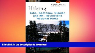 READ THE NEW BOOK Hiking Yoho, Kootenay, Glacier   Mt. Revelstoke National Parks (Regional Hiking