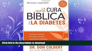 EBOOK ONLINE  La Nueva Cura Biblica Para la Diabetes: Verdades antiguas, remedios naturales y los