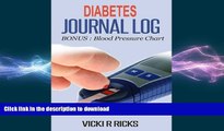 FAVORITE BOOK  Diabetes Journal Log: Journal Log for diabetics to monitor Blood Sugar Levels