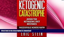 FAVORITE BOOK  Ketogenic Diet: Ketogenic Catastrophe: Avoid The Ketogenic Diet Mistakes (and STAY