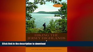 READ THE NEW BOOK Hiking the Jersey Highlands: Wilderness in Your Back Yard FREE BOOK ONLINE