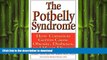 GET PDF  The Potbelly Syndrome: How Common Germs Cause Obesity, Diabetes, and Heart Disease  BOOK
