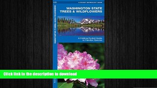 READ THE NEW BOOK Washington State Trees   Wildflowers: A Folding Pocket Guide to Familiar Species
