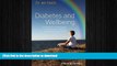 READ BOOK  Diabetes and Wellbeing: Managing the Psychological and Emotional Challenges of