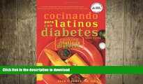 READ BOOK  Cocinando para Latinos con Diabetes (Cooking for Latinos with Diabetes) (American