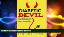 READ  Diabetic Devil: How a 50 Year Old With a Death Wish Saved His Own Life  BOOK ONLINE