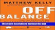 Read Off Balance: Getting Beyond the Work-Life Balance Myth to Personal and Professional Satisfact