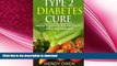 FAVORITE BOOK  Type 2 Diabetes Cure: Natural Treatments that will Prevent and Reverse Diabetes