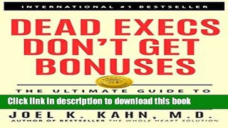 Read Dead Execs Don t Get Bonuses: The Ultimate Guide To Survive Your Career With A Healthy Heart