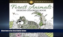 Online eBook Forest Animals Designs Coloring Book For Grown Ups (Forest Animals and Art Book Series)