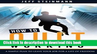 Read How To Quit Working: A Simple Plan to Leave Your Job for a Life of Freedom  Ebook Online