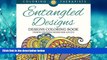 For you Entangled Designs Coloring Book For Adults - Adult Coloring Book (Patterns Designs and Art