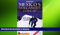 FAVORIT BOOK Mexico s Volcanoes: A Climbing Guide READ NOW PDF ONLINE