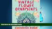 Online eBook Vintage Flower Ornaments (A Coloring Book) (Flower Patterns and Art Book Series)