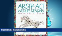 Enjoyed Read Abstract Wildlife Designs for Mandala Lovers (Wildlife Mandalas and Art Book Series)