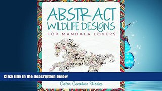 Enjoyed Read Abstract Wildlife Designs for Mandala Lovers (Wildlife Mandalas and Art Book Series)