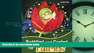Online eBook Bottling and Caring for Fairies Coloring Book (Fairies Coloring and Art Book Series)