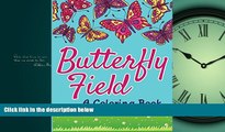For you Butterfly Field  (A Coloring Book) (Butterflies Coloring and Art Book Series)