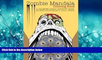 Online eBook Zombie Mandala Coloring Book: A Calming Adult Activity Book for When You re Feeling a